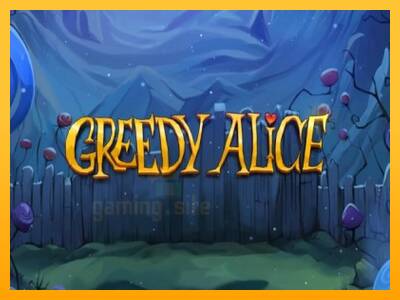 Greedy Alice gaming machine for money