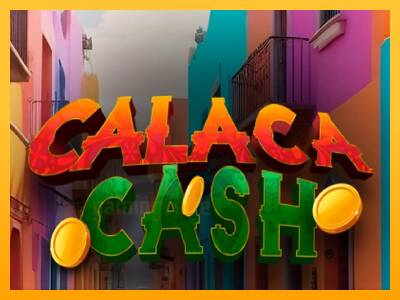 Calaca Cash gaming machine for money