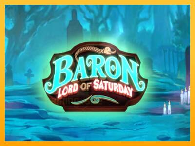 Baron Lord of Saturday gaming machine for money