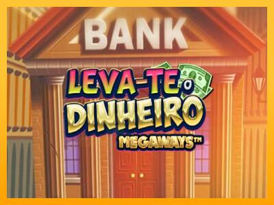 Leva-te o Dinheiro Megaways gaming machine for money