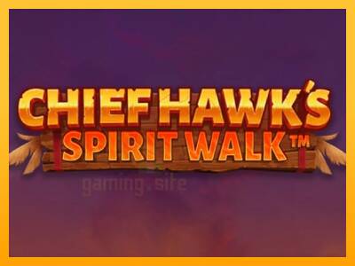 Chief Hawk’s Spirit Walk gaming machine for money