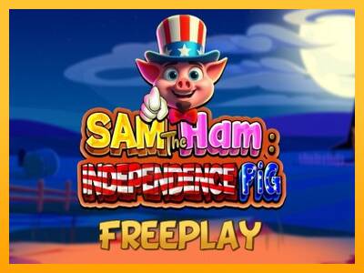 Sam The Ham Independence Pig gaming machine for money