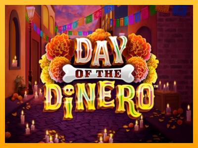 Day of the Dinero gaming machine for money