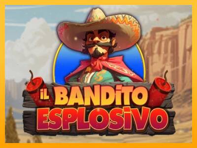 Il Bandito Esplosivo gaming machine for money