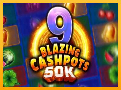 9 Blazing Cashpots 50k gaming machine for money