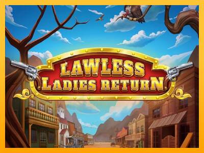 Lawless Ladies Return gaming machine for money